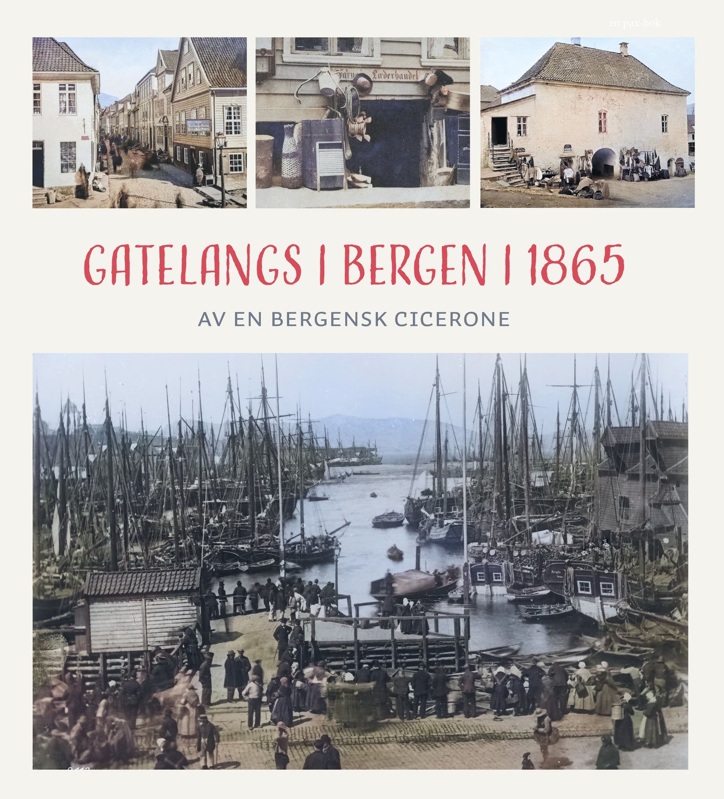 Gatelangs i Bergen i 1865. Av en bergensk cicerone