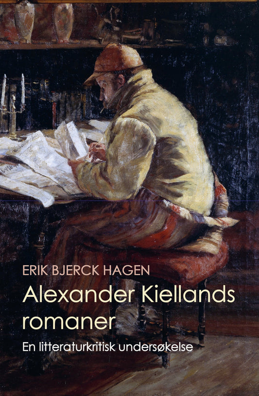 Alexander Kiellands romaner. En litteraturkritisk undersøkelse