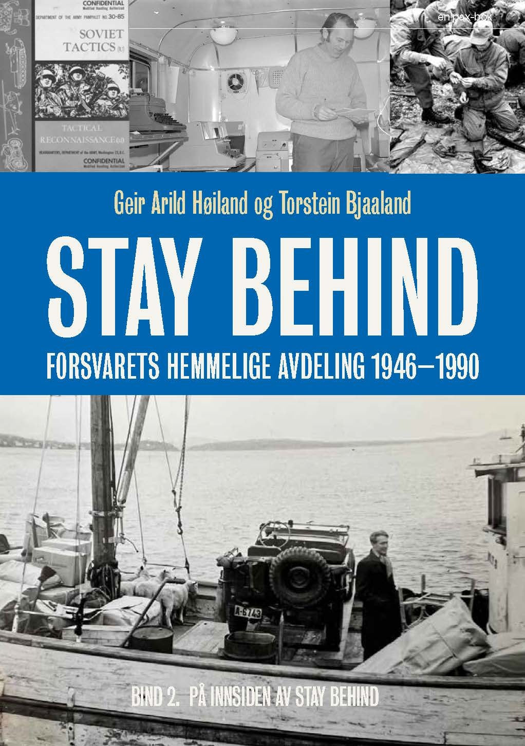 Stay Behind. Forsvarets hemmelige avdeling 1946–1990. Bind 2