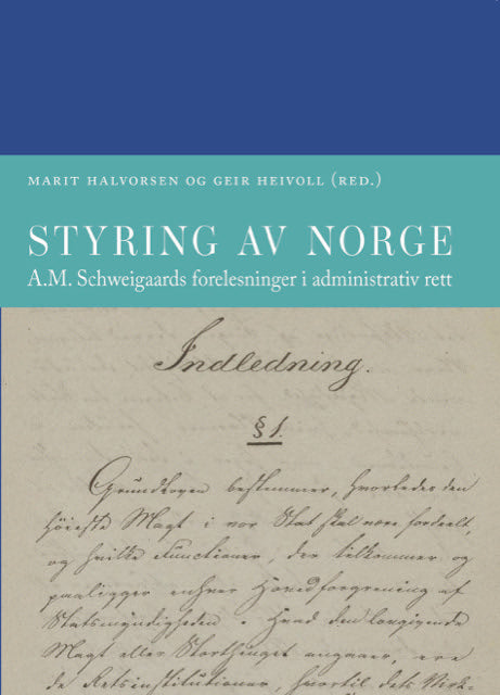 Styring av Norge. A.M. Schweigaards forelesninger i administrativ rett