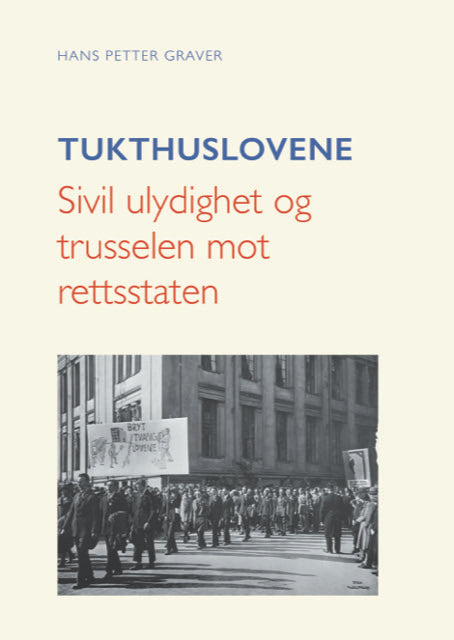 Tukthuslovene. Sivil ulydighet og trusselen mot rettstaten