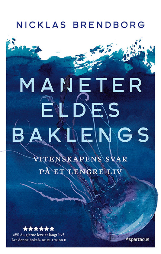 Maneter eldes baklengs. Vitenskapens svar på et lengre liv