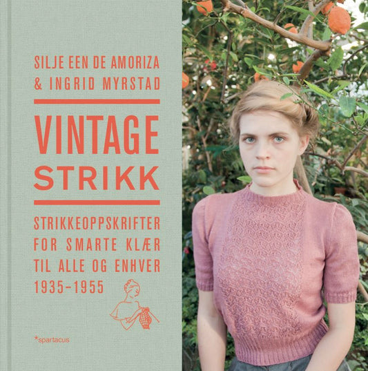 Vintagestrikk. Strikkeoppskrifter for smarte klær til alle og enhver 1935–1955